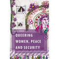 Queering Women, Peace and Security: Expanding Feminist Approaches to Gender in Peacebuilding