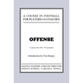 A Course in Football for Players and Coaches: Offense
