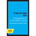 To Make My Name Good: A Reexamination of the Southern Kwakiutl Potlatch