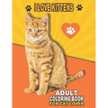 I Love Kittens Adult Coloring Book For Cat Lover: A Fun Easy, Relaxing, Stress Relieving Beautiful Cats Large Print Adult Coloring Book Of Kittens, Ki