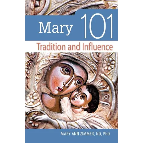 Mary 101: Tradition and Influence