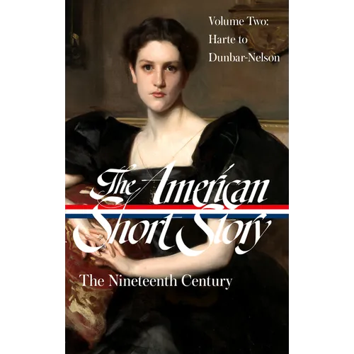 The American Short Story: The Nineteenth Century, Volume 2 (Loa #395)
