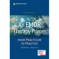 An EMDR Therapy Primer: From Practicum to Practice