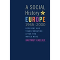 A Social History of Europe, 1945-2000: Recovery and Transformation After Two World Wars