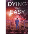 Dying Was Easy
