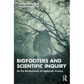 Bigfooters and Scientific Inquiry: On the Borderlands of Legitimate Science