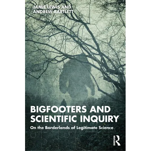Bigfooters and Scientific Inquiry: On the Borderlands of Legitimate Science