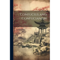 Confucius and Confucianism: Four Lectures
