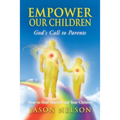 Empower Our Children: How to Heal Yourself and Children