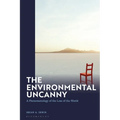 The Environmental Uncanny: A Phenomenology of the Loss of the World