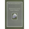 Wilhelm Dilthey: Selected Works, Volume IV: Hermeneutics and the Study of History