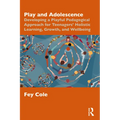 Play and Adolescence: Developing a Playful Pedagogical Approach for Teenagers' Holistic Learning, Growth, and Wellbeing