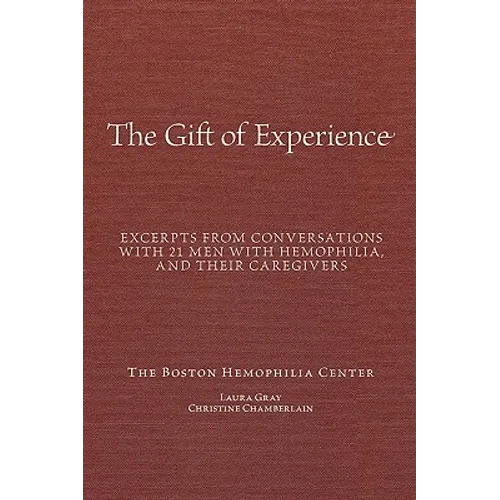 "The Gift Of Experience": Excerpts from conversations with 21 Men With hemophilia and their caregivers