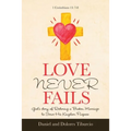 Love Never Fails: God's Story of Restoring a Broken Marriage to Serve His Kingdom Purpose