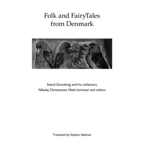 Folk and FairyTales from Denmark. Svend Grundtvig and his collectors,