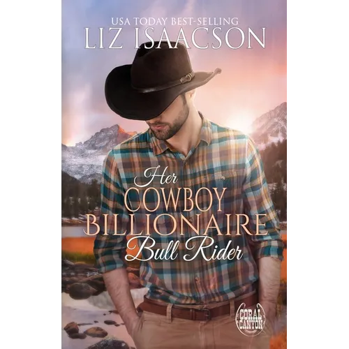 Her Cowboy Billionaire Bull Rider: An Everett Sisters Novel