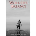 Work-Life Balance: Problems And Solutions For Employees: Burnout Recovery