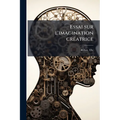 Essai sur l'imagination créatrice