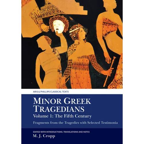 Minor Greek Tragedians, Volume 1: The Fifth Century - Paperback