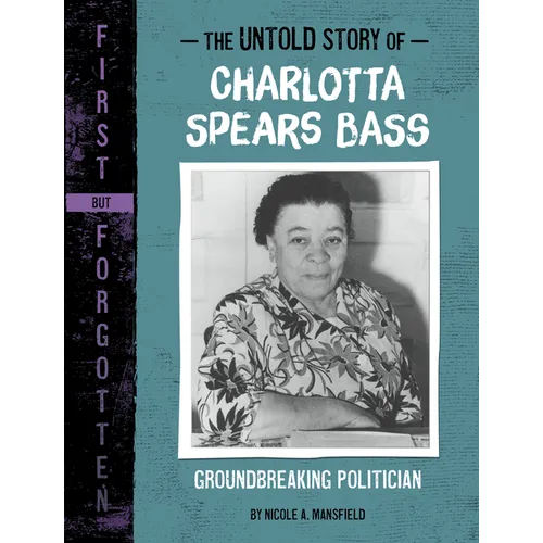 The Untold Story of Charlotta Spears Bass: Groundbreaking Politician