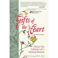 Gifts of the Heart--Short Stories That Celebrate Life's Defining Moments