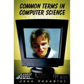 Common Terms in Computer Science: An Anthology