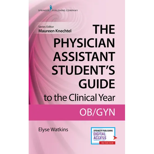 The Physician Assistant Student's Guide to the Clinical Year: OB-GYN: With Free Online Access!