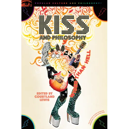 Kiss and Philosophy: Wiser Than Hell