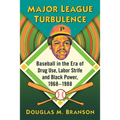 Major League Turbulence: Baseball in the Era of Drug Use, Labor Strife and Black Power, 1968-1988