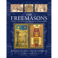 The Freemasons: Rituals, Codes, Signs, Symbols: Unlocking the 1000-Year Old Mysteries of the Brotherhood
