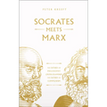 Socrates Meets Marx: The Father of Philosophy Cross-Examines the Father of Communism Volume 3
