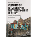 Cultures of Citizenship in the Twenty-First Century: Literary and Cultural Perspectives on a Legal Concept