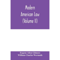 Modern American law: a systematic and comprehensive commentary on the fundamental principles of American law and procedure, accompanied by