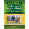 Indigenous Fermented Foods of South Asia
