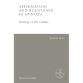 Affirmation and Resistance in Spinoza: The Strategy of the Conatus