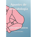 Apuntes de Neonatología: Conceptos básicos