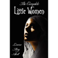 The Complete Little Women - Little Women, Good Wives, Little Men, Jo's Boys