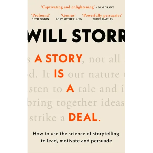 A Story Is a Deal: How to Use the Science of Story to Motivate and Persuade