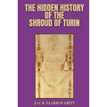 The Hidden History of The Shroud of Turin