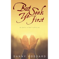 But Seek Ye First: 30 Days in Matthew 6:33