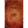 My First 40 Days with the Lord