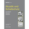 Akustik Und Schallschutz: Grundlagen, Planung, Beispiele