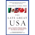 The Late Great USA: Nafta, the North American Union, and the Threat of a Coming Merger with Mexico and Canada