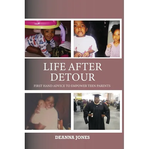 Life After Detour: First Hand Advice to Empower Teen Parents
