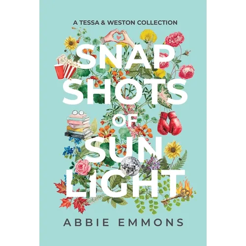Snapshots of Sunlight: A Tessa and Weston Collection