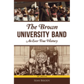 The Brown University Band: An Ever True History