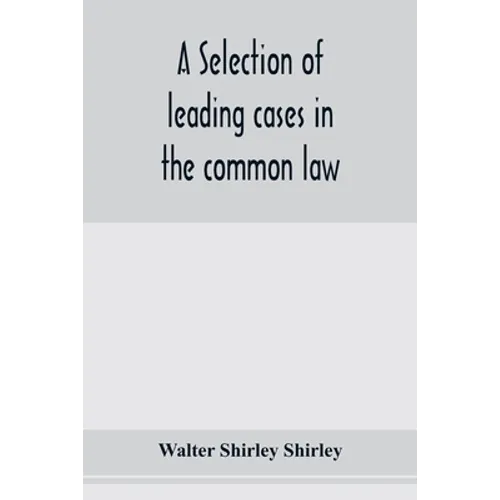 A selection of leading cases in the common law