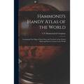 Hammond's Handy Atlas of the World: Containing New Maps of Each State and Territory in the United States and Every Country in the World
