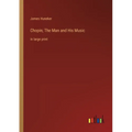 Chopin; The Man and His Music: in large print