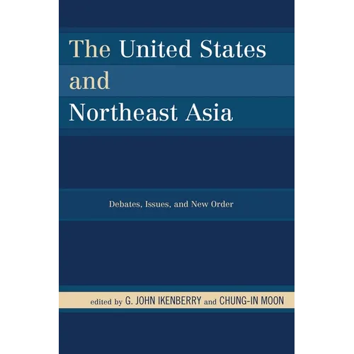 United States and Northeast Asia: Debates, Issues, and New Order